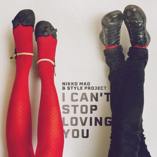 Style Project & Nikko Mad - I Can't Stop Loving You