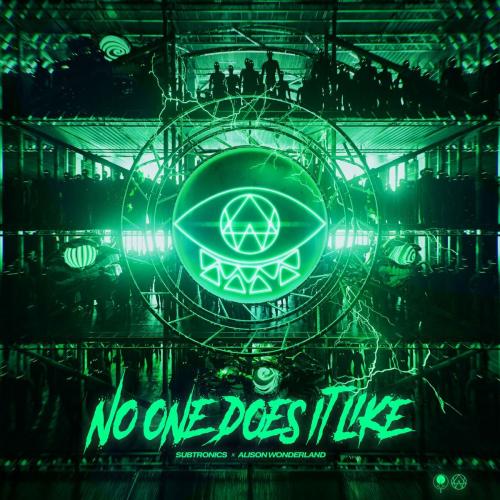 Subtronics, Alison Wonderland - No One Does It Like