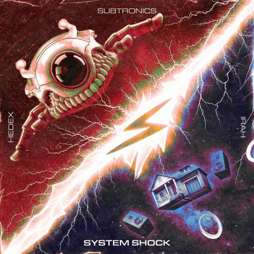 Subtronics, Hedex & Irah - System Shock