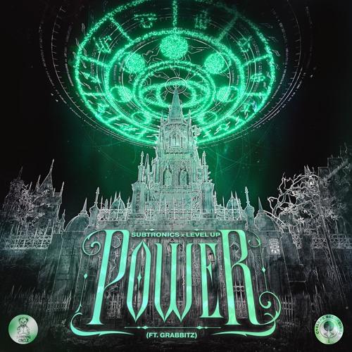 Subtronics & Level Up - Power (feat. Grabbitz)
