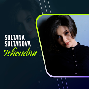 Sultana Sultanova - Ishondim