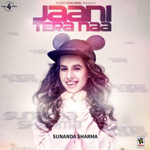 Sunanda Sharma - Jaani Tera Naa