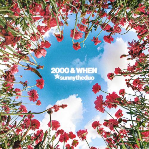sunnytheduo - 2000 & When