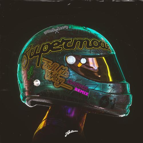 Supermode & Maddix - Tell Me Why (Maddix Remix)