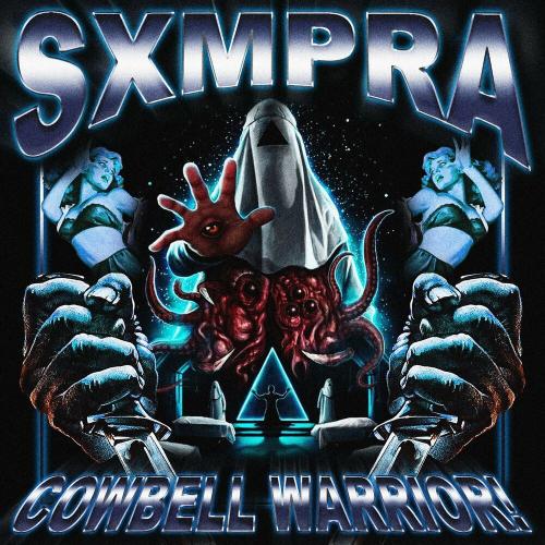 Sxmpra - COWBELL WARRIOR!