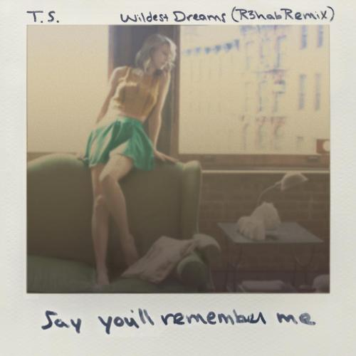 Taylor Swift - Wildest Dreams (R3hab Remix)