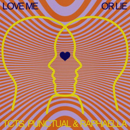 TCTS, Punctual & Raphaella - Love Me or Lie