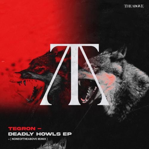 TEGRON - Deadly Howls (Noneoftheabove Remix)