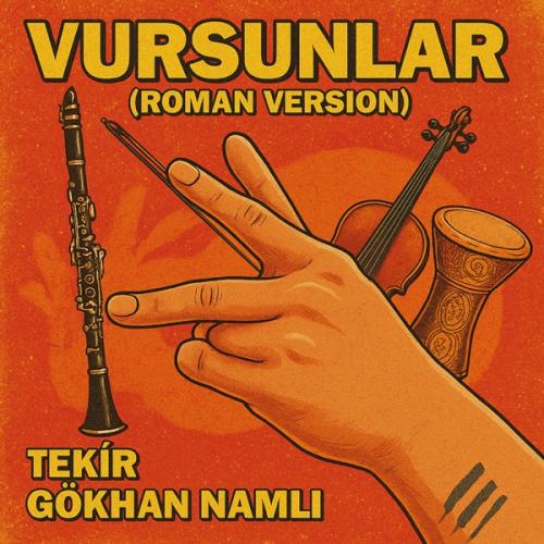 Tekir & Gökhan Namlı - Vursunlar (Roman Version)