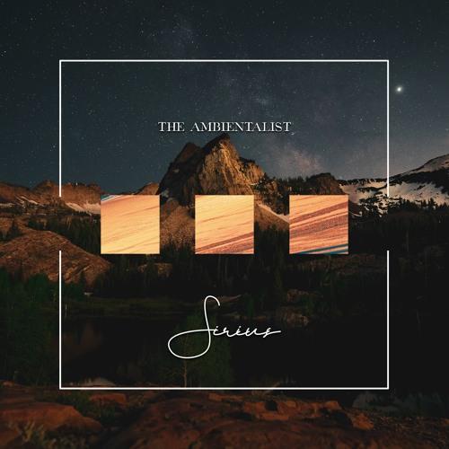 The Ambientalist - Sirius