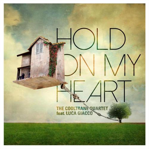 The Cooltrane Quartet - Hold on My Heart (feat. Luca Giacco)