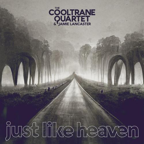 The Cooltrane Quartet & Jamie Lancaster - Just Like Heaven