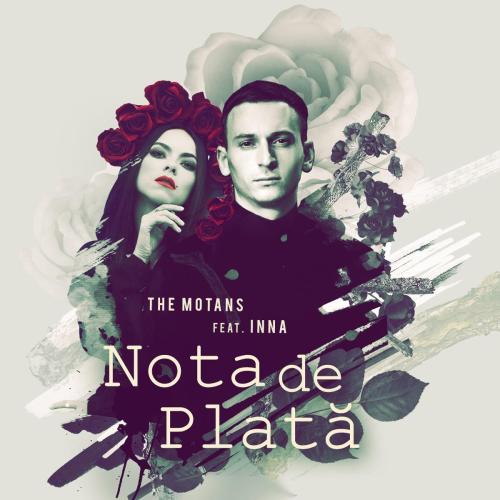 The Motans - Nota de Plata (feat. INNA)