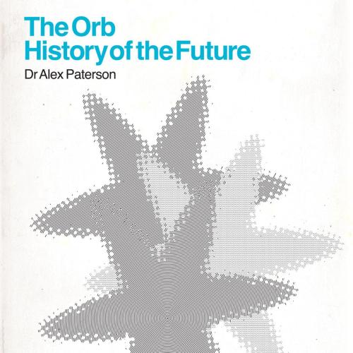 The Orb - A Huge Evergrowing Pulsating Brain That Rules From the Centre of the Ultraworld (Orbital Dance Mix)