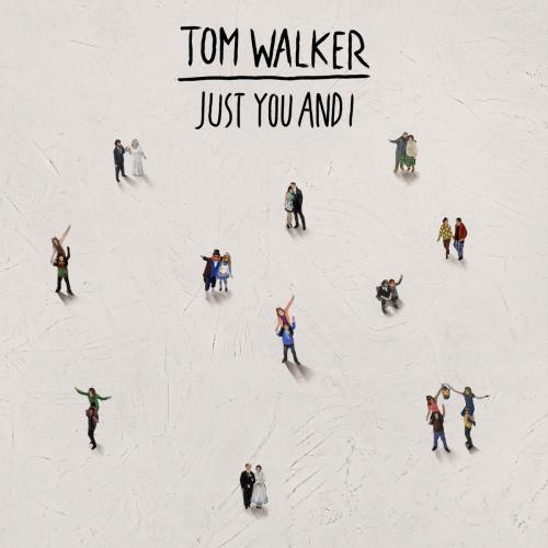 Tom Walker - Just You and I