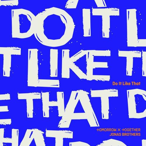 TOMORROW X TOGETHER feat. Jonas Brothers - Do It Like That