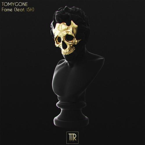 TOMYGONE - Fame (feat. Ish)