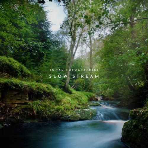 Tonal Topographies - Slow Stream