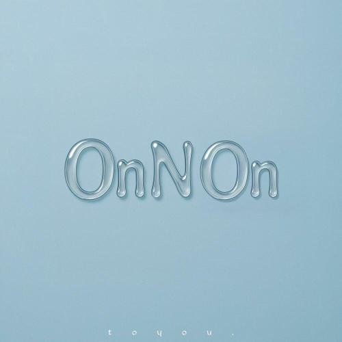 toyou․ - On N On