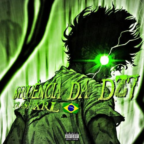 TRASHXRL,Mc Menor Do Alvorada - Sequência da Dz7