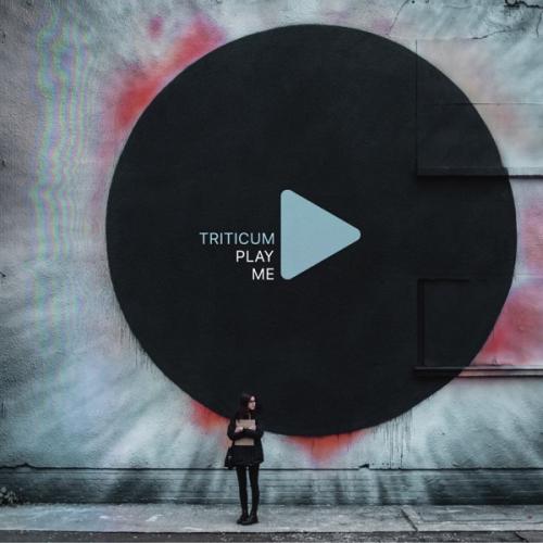 TRITICUM - Play Me