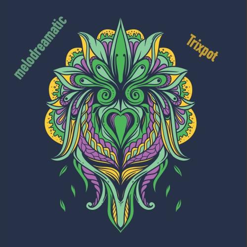Trixpot - melodreamatic