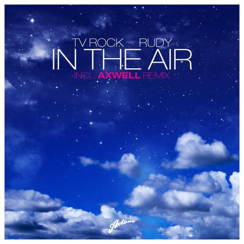 TV Rock - In the Air (feat. Rudy) [Axwell Radio Edit]