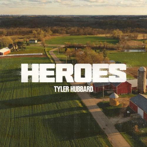 Tyler Hubbard - Heroes