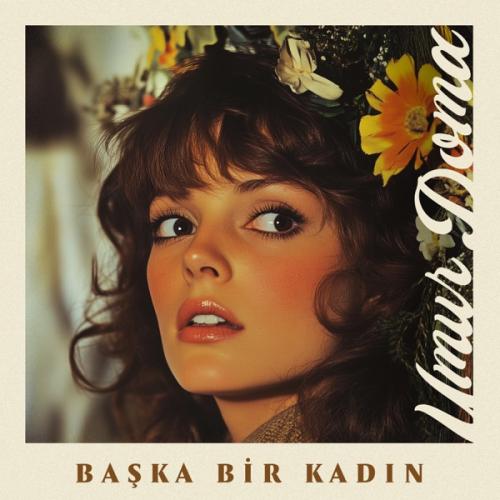 Umur Doma - Başka Bir Kadın