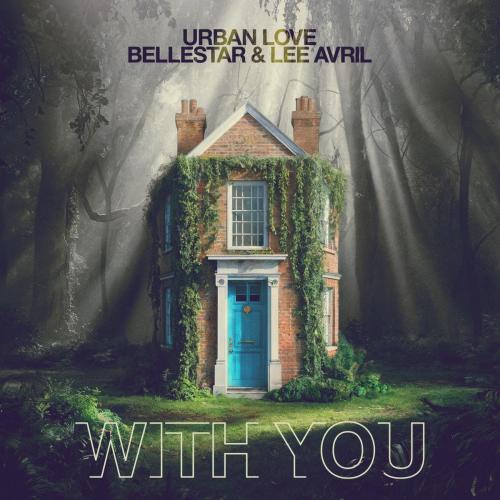 Urban Love, Bellestar & Lee Avril - With You