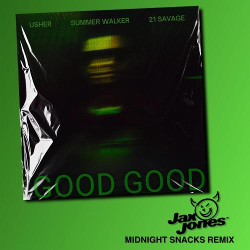 USHER & Jax Jones - Good Good (Jax Jones Midnight Snacks Remix) [feat. Summer Walker & 21 Savage]