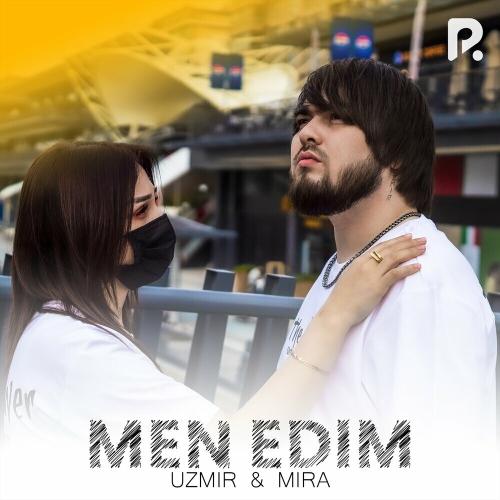 Uzmir & MIRA - Men Edim