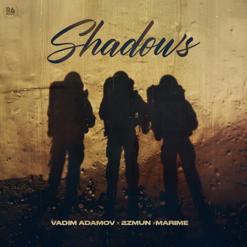 Vadim Adamov , 2zMun & Marime - Shadows
