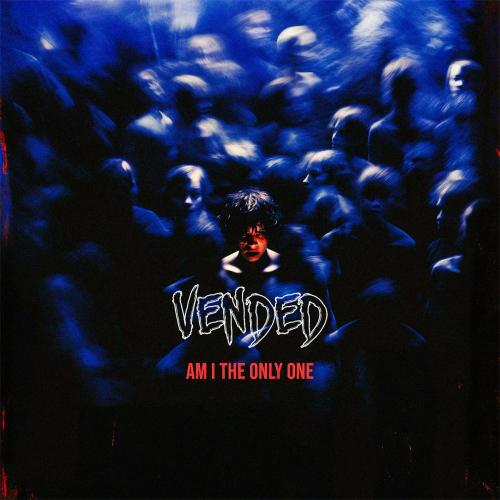 Vended - Am I The Only One