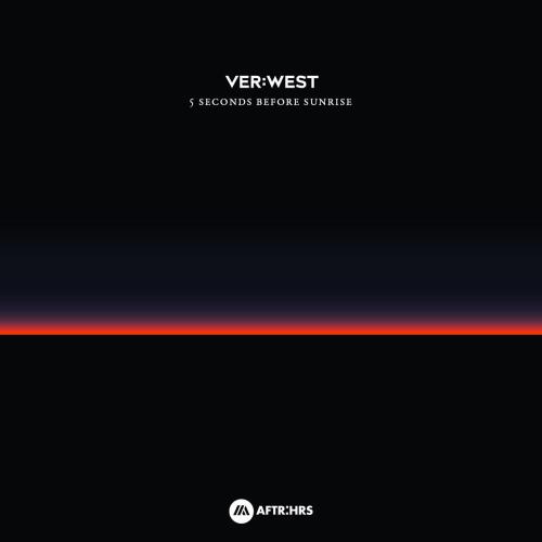 VERWEST - 5 Seconds Before Sunrise