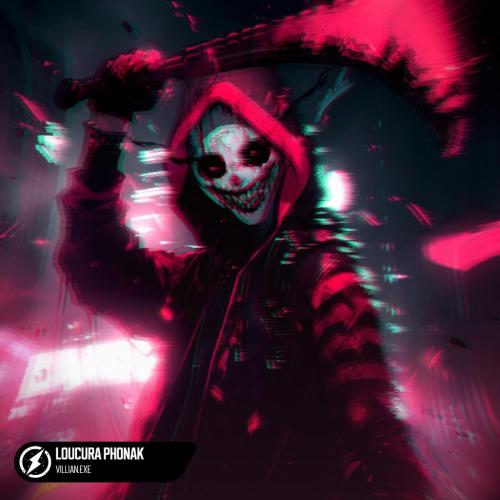 Villian.Exe - Loucura Phonak