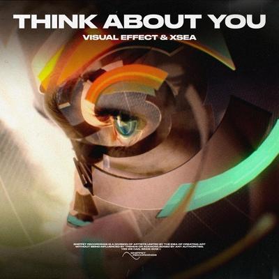 Visual Effect, XSEA - Think About You