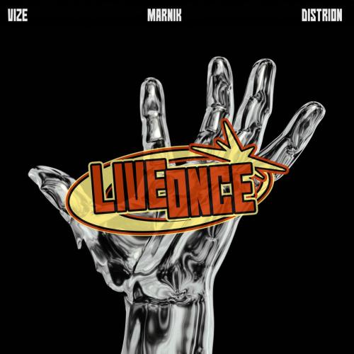 VIZE, Marnik & Distrion - Live Once