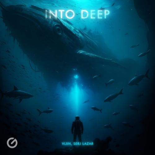 VLXN & Serj Lazar - Into Deep