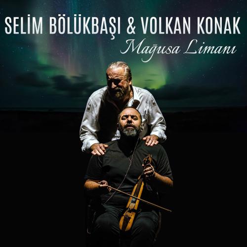 Volkan Konak & Selim Bölükbaşı - Mağusa Limanı
