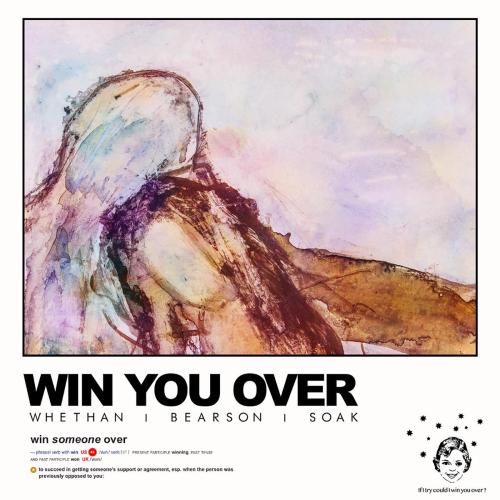 Whethan & Bearson - Win You Over (feat. Soak)