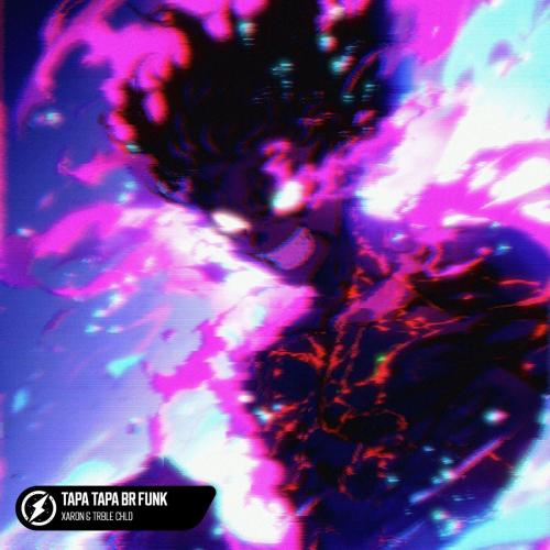 Xaron & TRBLE CHLD - Tapa Tapa Br Funk
