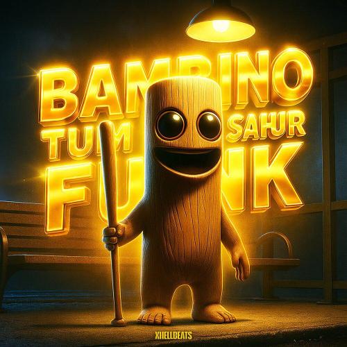 XHellBeats - BAMBINO TUM SAHUR FUNK