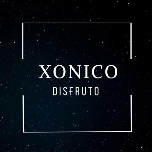 Xonico - Disfruto