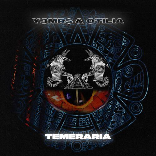Y3MR$ & Otilia - Temeraria