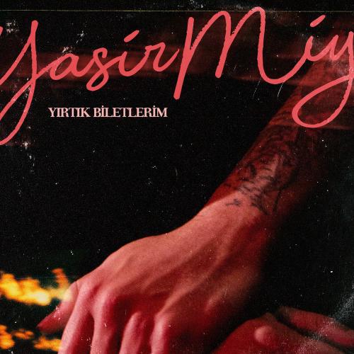 Yasir Miy - Yırtık Biletlerim