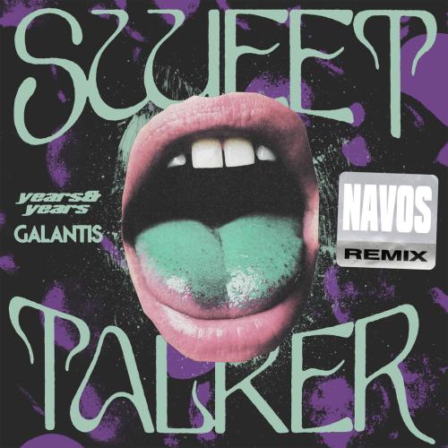 Years & Years, Galantis & Navos - Sweet Talker (Navos Remix)