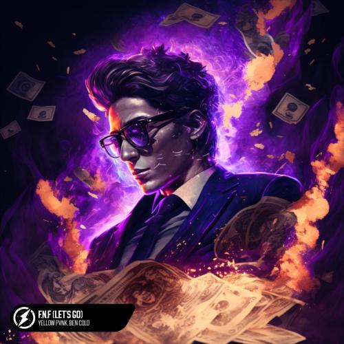 Yellow Pvnk & Ben Cold - F.N.F (Let’s Go)