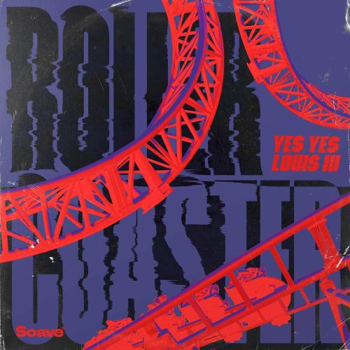 Yes Yes feat. Louis III - Rollercoaster