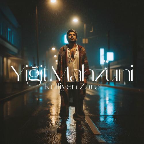 Yiğit Mahzuni - Külliyen Zarar